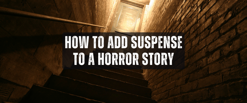 How to write suspenseful horror